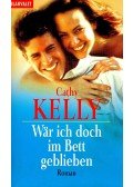 Kelly, Cathy - Wär ich doch im Bett geblieben