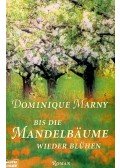 MARNY, DOMINIQUE - Bis die Mandelbäume wieder blühen