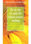 GOLDMANN, CONNIE – MAHLER, RICHARD - Es ist nie zu spät für einen neuen Anfang - Über die Kunst, im Ruhestand aktiv, kreativ und vital zu bleiben