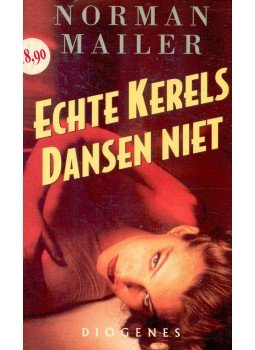 Mailer, Norman - Echte kerels dansen niet Mailer, Norman - Echte kerels dansen niet, null 1992 antikvár könyv
