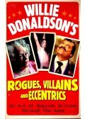 DONALDSON, WILLIAM - Willie Donandson's Rogues, Villains and Eccentrics – An A-Z of Roguish Britons Through the Ages