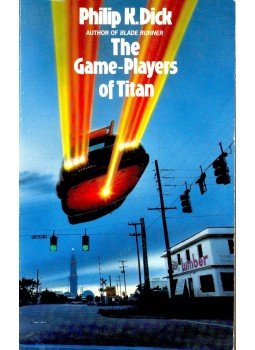 Philip K. Dick - The Game-Players of Titan Philip K. Dick - The Game-Players of Titan, null 1963 antikvár könyv