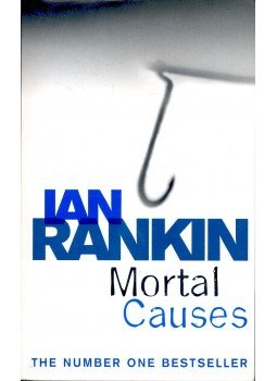 Rankin, Ian - Mortal Causes Rankin, Ian - Mortal Causes, null 2005 antikvár könyv