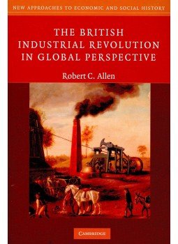 ALLEN, ROBERT C. - The British Industrial Revolution in Global Perspective ALLEN, ROBERT C. - The British Industrial Revolution in Global Perspective, null 2009 antikvár könyv