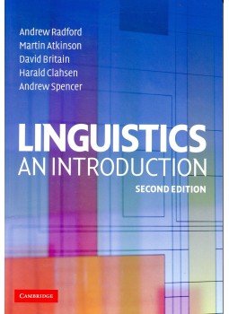 RADFORD, ANDREW – ATKINSON, MARTIN – BRITAIN, DAVID – CLAHSEN, HARALD – SPENCER, ANDREW - Linguistics – An Introduction RADFORD, ANDREW – ATKINSON, MARTIN – BRITAIN, DAVID – CLAHSEN, HARALD – SPENCER, ANDREW - Linguistics – An Introduction, null 2009 antikvár könyv