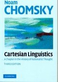 Chomsky, Noam - Cartesian Linguistics – A Chapter in the History of Rationalist Thought