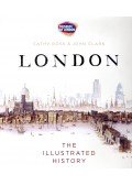 ROSS, CATHY – CLARK, JOHN - London – The Illustrated History