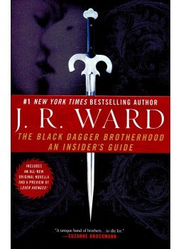 J. R. Ward - The Black Dagger Brotherhood - An Insider's Guide J. R. Ward - The Black Dagger Brotherhood - An Insider's Guide, null 2008 antikvár könyv