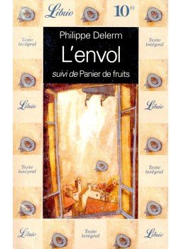 DELERM, PHILIPPE - L'Envol ; suivi de Panier de fruits, null 1999 antikvár könyv