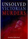 Sutherland, Jonathan - Unsolved Victorian Murders
