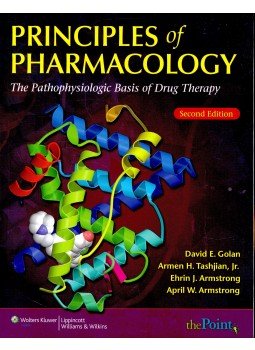 GOLAN, DAVID E. - TASHJIAN JR., ARMEN H. - ARMSTRONG, EHRIN J. - ARMSTRONG, APRIL W. - Principles of Pharmacology - The Pathophysiologic Basis of Drug Therapy, null 2008 antikvár könyv