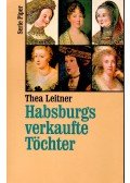 Leitner, Thea - Habsburgs verkaufte Töchter