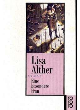 Alther, Lisa - Eine besondere Frau Alther, Lisa - Eine besondere Frau, null 1994 antikvár könyv