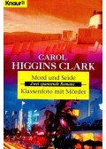 Clark, Carol Higgins - Mord und Seide -  Klassenfoto mit Mörder.