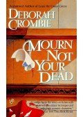 CROMBIE, DEBORAH - Mourn Not Your Dead