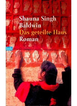 BALDWIN, SHAUNA SINGH - Das geteilte Haus BALDWIN, SHAUNA SINGH - Das geteilte Haus, null 2002 antikvár könyv