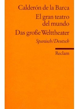 BARCA, CALDERON DE LA - El Gran Teatro DEL Mundo/ Das große Welttheater BARCA, CALDERON DE LA - El Gran Teatro DEL Mundo/ Das große Welttheater, null 2007 antikvár könyv