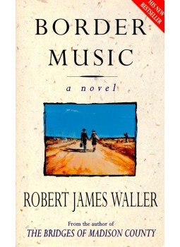 Robert James Waller - Border Music Robert James Waller - Border Music, null 1996 antikvár könyv