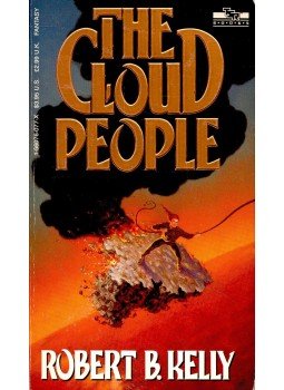 KELLY, ROBERT B. - The Cloud People KELLY, ROBERT B. - The Cloud People, null 1991 antikvár könyv