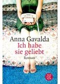 Anna Gavalda - Ich habe sie geliebt