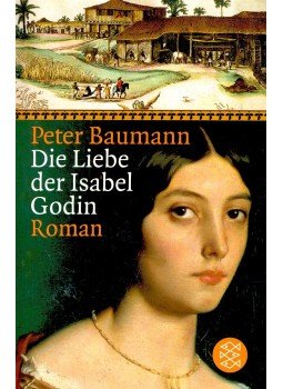 Baumann, Peter - Die Liebe der Isabel Godin Baumann, Peter - Die Liebe der Isabel Godin, null 2003 antikvár könyv