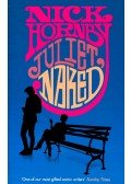 Nick Hornby - Juliet, Naked