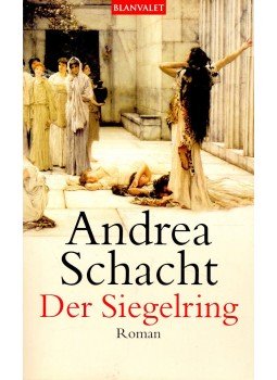Andrea Schacht - Die Siegelring Andrea Schacht - Die Siegelring, null 2003 antikvár könyv