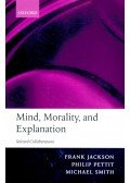 JACKSON, FRANK - PETTIT, PHILIP - SMITH, MICHAEL - Mind, Morality, and Explanation