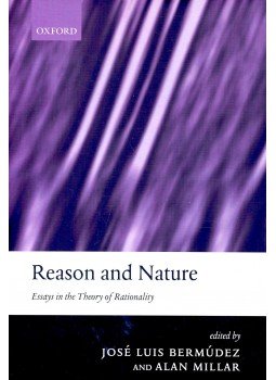 BERMUDEZ, JOSE LUIS - MILLAR, ALAN - Reason and Nature - Essays in the Theory of Rationality, null 2002 antikvár könyv