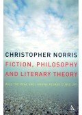 NORRIS, CHRISTOPHER - Fiction, Philosophy and Literary Theory
