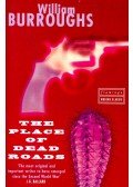 Burroughs, William - The Place of Dead Roads