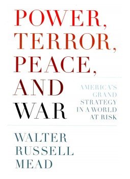 MEAD, WALTER RUSSELL - Power, Terror, Peace, and War - America's Grand Strategy in a World at Risk MEAD, WALTER RUSSELL - Power, Terror, Peace, and War - America's Grand Strategy in a World at Risk, null 2005 antikvár könyv