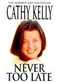 Kelly, Cathy - Never Too Late