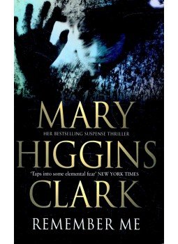 Mary Higgins Clark - Remember Me Mary Higgins Clark - Remember Me, null 2004 antikvár könyv