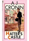 A. J. Cronin - Hatter's Castle