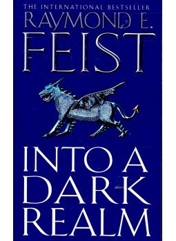 Raymond E. Feist - Into a Dark Realm Raymond E. Feist - Into a Dark Realm, null 2007 antikvár könyv