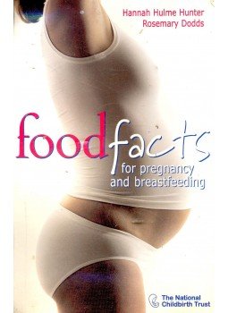 HUNTER, HANNAH HULME - DODDS, ROSEMARY - Food Facts for Pregnancy and Breastfeeding, null 2003 antikvár könyv