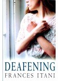 ITANI, FRANCES - Deafening