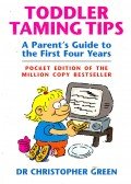 GREEN, CHRISTOPHER DR. - Toddler Taming Tips