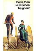 Boris Vian - Le ratichon baigneur (et autres nouvelles inédites)