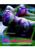 SAVONA, NATALIE - Wonderfoods - Amazing ingredients & recipes for optimum health