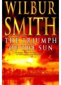 Wilbur Smith - The Triumph of the Sun
