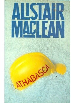MACLEAN, ALISTAIR - Athabasca MACLEAN, ALISTAIR - Athabasca, London 1981 antikvár könyv