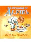HUGHES, SHIRLEY - An Evening at Alfie's