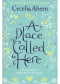 Cecelia Ahern - A Place Called Here