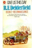 DELDERFIELD, R.F. - Give Us This Day - Book 2. Reconnaissance