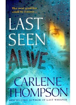 THOMPSON, CARLENE - Last Seen Alive THOMPSON, CARLENE - Last Seen Alive, null 2009 antikvár könyv