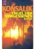 Heinz G. Konsalik - Engel der Vergessenen
