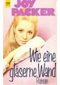 PACKER, JOY - Wie eine gläserne Wand