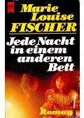 Fischer, Marie Louise - Jede Nacht in einem Anderen Bett